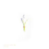 Always With Me (Song for Anxiety)