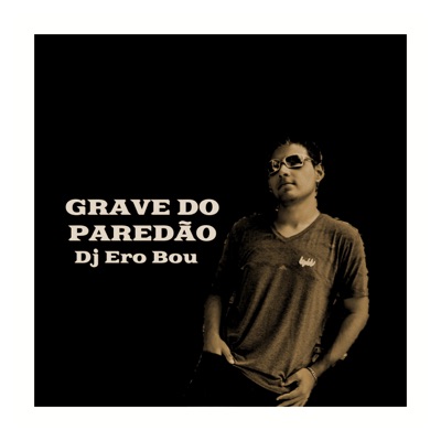 GRAVE DO PAREDÃO - EP