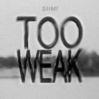 Too Weak - Single - Siimi