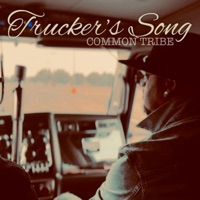 Trucker's Song - Single - Common Tribe