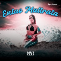 Então Maltrata - Single - MC SEREIA & Dj Paulinho