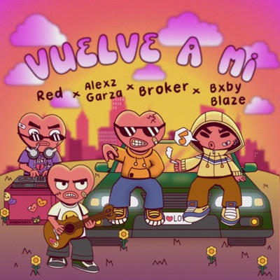 Vuelve a mi (feat. Red Eye Beats, Alexz Garza Mx & Bxby Blaze) - Single