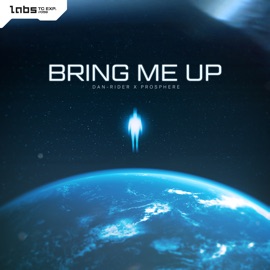 Bring Me Up Dan-Rider & Prosphere