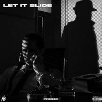 Let it Slide - Single - Pre$$o