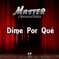 Dime por Qué - Single - Master Kumbia