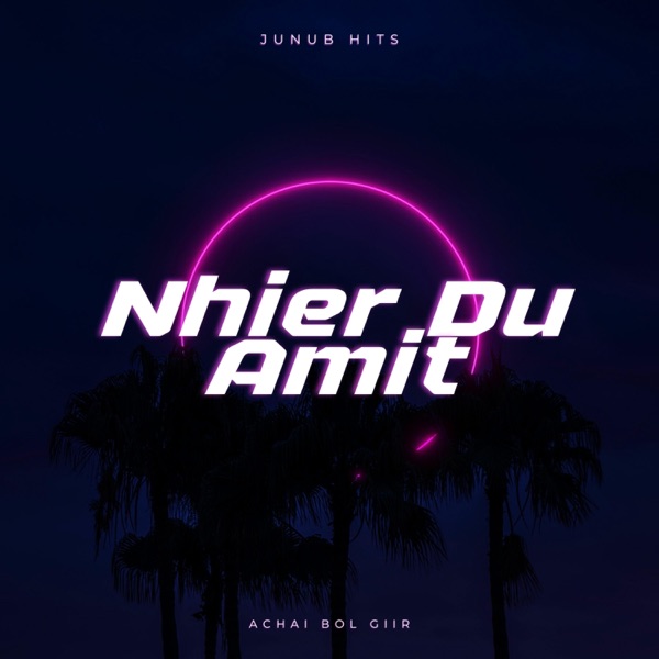 Nhier Du Amit (feat. Achai Bol Giir)