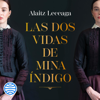 Las dos vidas de Mina Índigo - Alaitz Leceaga