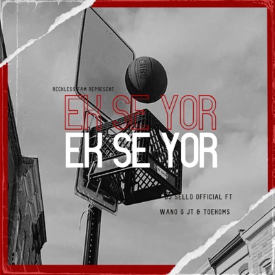 EK SE YOR (feat. DJ Sello, Wang G, JT & Die Toekoms) - Single