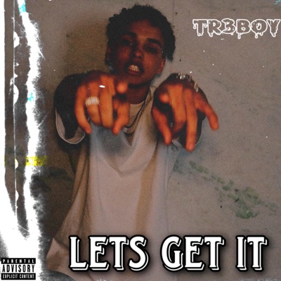 Lets Get It - Single