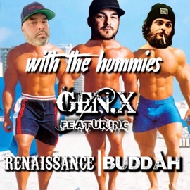 With the Hommies (feat. Buddah & Renaissance) Gen x beats