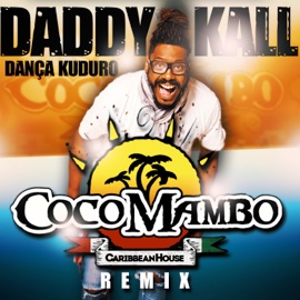 Dança Kuduro (Coco Mambo Remix) Daddy Kall