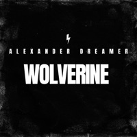 Wolverine - Single - Alexander Dreamer