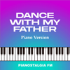 Dance with My Father (Piano Version) - Pianostalgia FM