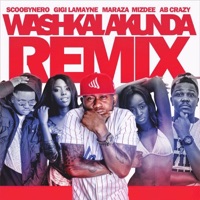 Washkalakunda (Remix) [feat. Gigi Lamayne, Maraza, Miz-dee & AB Crazy] - Single - Scooby Nero