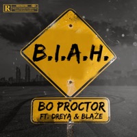 B.I.A.H. (Devin Hailey Diss) (feat. Dreya & BLAZE) - Single - Bo Proctor