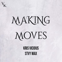 Making Moves (feat. Stvy Max) - Single - Kris Vicious