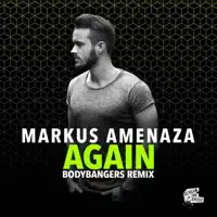 Again (Bodybangers Remix Edit) — Markus Amenaza