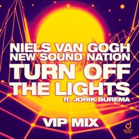 Turn off the Lights (feat. Jorik Burema) [VIP Edit] - Single - Niels van Gogh & New Sound Nation