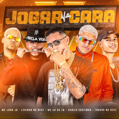 Jogar Na Cara (feat. Trovão no Beat & Mc John JB) - Single