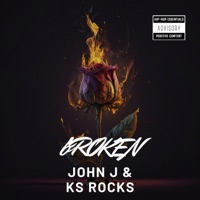 Broken (feat. KS Rocks) - Single - John J