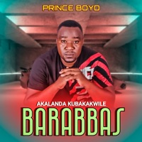 Akalanda Kubakakwile Barabbas - Single - Prince Boyd