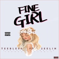 Fine Girl (feat. 2eelin) - Single - Teebless