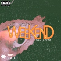 Weekend (feat. La Pipol) - Single - Mike South
