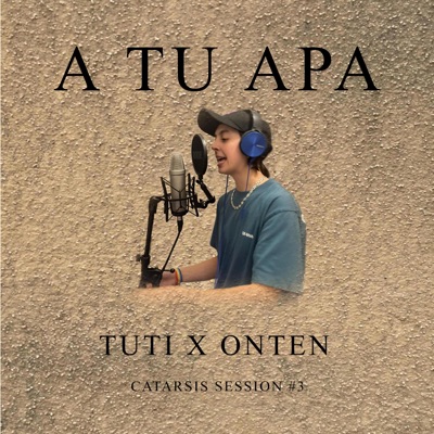 A tu Apa (Catarsis Session #3) (feat. Tuti) - Single