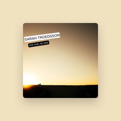 Listen to Sarah Troedsson, watch music videos, read bio, see tour dates & more!