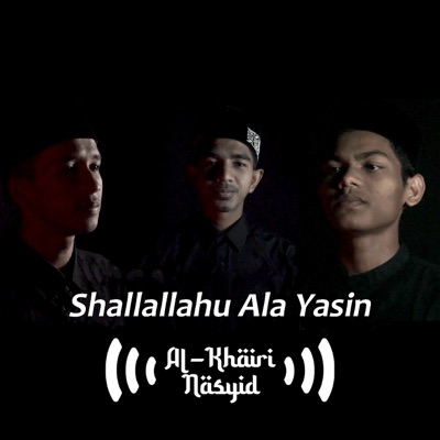 Al-Khairi Nasyid - Shallallahu Ala Yasin