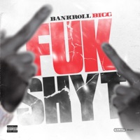 Fuk Shyt - Single - Bankroll Bigg