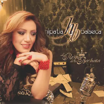 Listen to La Reina de la Bachata by Hipatia Balseca