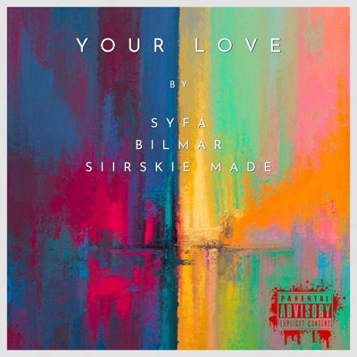 Your Love (feat. bilmar & Siirskie Made) - Single