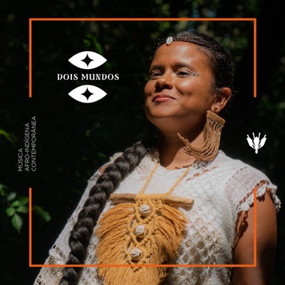 Dois Mundos (feat. Nina Fola, Bruno Amaral, Wagner Menezes, Lucas Fê, Jordana Henriques, Clarissa Ferreira & Gutcha Ramil) - Single