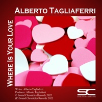 Where Is Your Love - EP - Alberto Tagliaferri