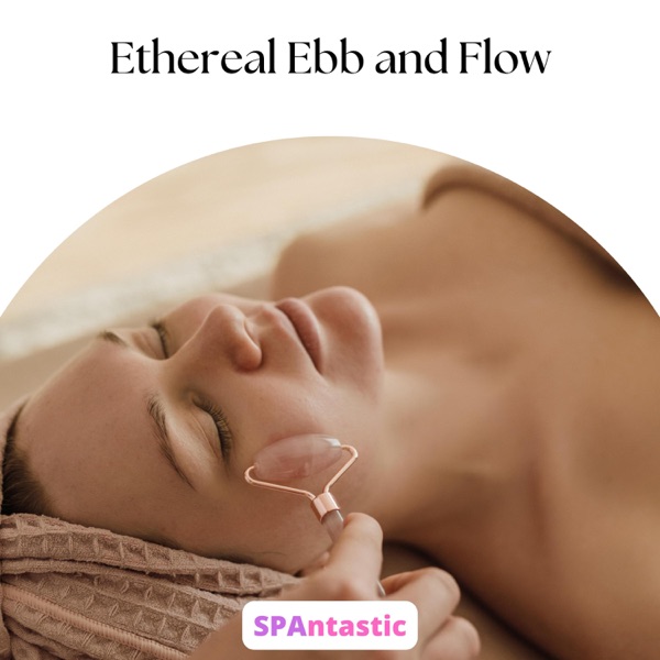 Ethereal Ebb and Flow - EP