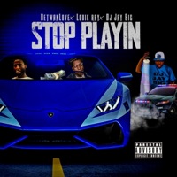 Stop Playin' - Single - DJ Jay Big, Louie Ray & Detwan Love