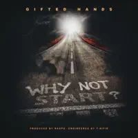 Why Not Start — Gifted Hands