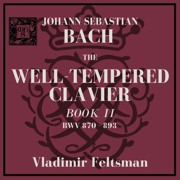 J.S. Bach: The Well-Tempered Clavier BWV 870-893 (Book II)