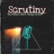 Scrutiny (feat. Ray No Face & Winct) - Savage Green lyrics
