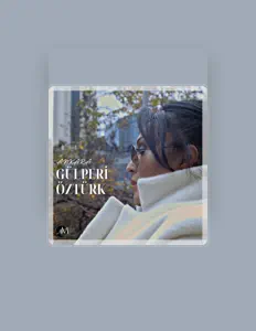 Gülperi Öztürk dinle, müzik videolarını izle, biyografisini oku, tur tarihlerini ve daha fazlasını gör!