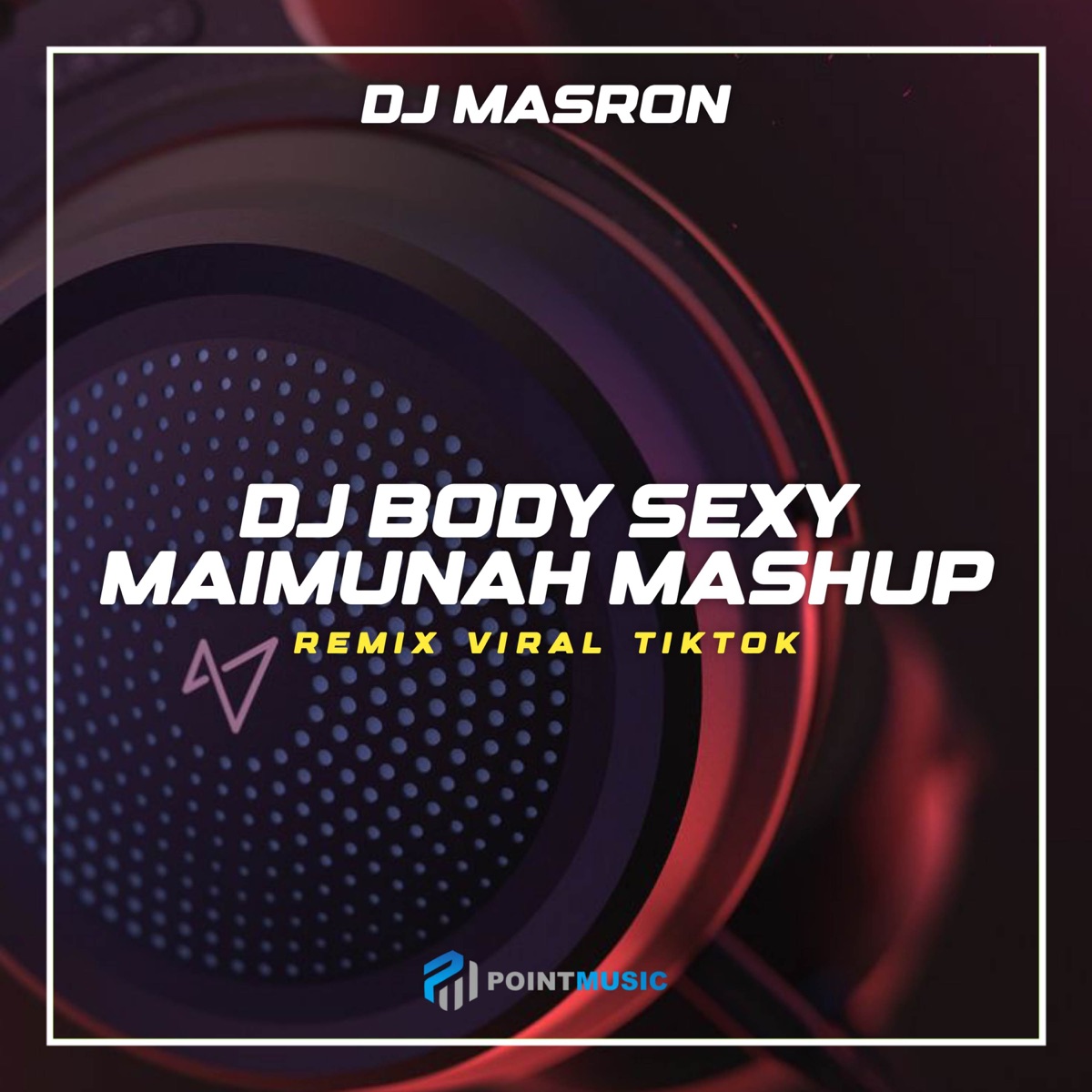 DJ Body Sexy Maimuna Mashup - Single - Album by DJ Masron - Apple