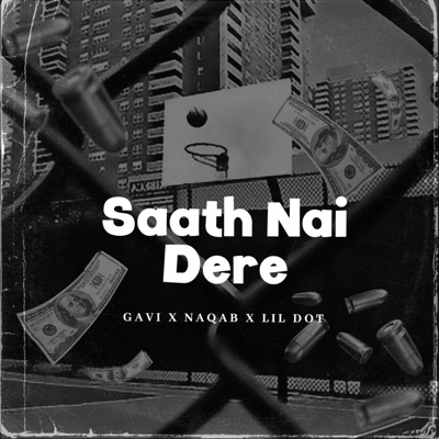 Saath Nai Dere (feat. Naqab Dhaari & Lil Dot) - Single