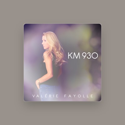 Listen to Valerie Fayolle, watch music videos, read bio, see tour dates & more!