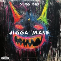 Jigga Mane - Single - Yung DR3
