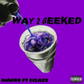 WAY2GEEKED (feat. Eclass) JMAN30