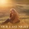 Our Last Night - Melissa Matheson lyrics