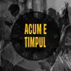Acum e timpul