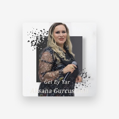 Listen to Aksana Gurcustanli, watch music videos, read bio, see tour dates & more!