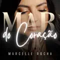MARCELLE ROCHA MAR DO CORAÇÃO